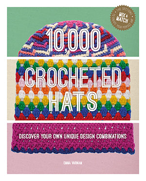 10,000 Crochet Hats: Discover Your Own Unique Design Combinations (Hardback) Emma Varnam