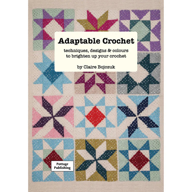 Adaptable Crochet - Claire Bojczuk