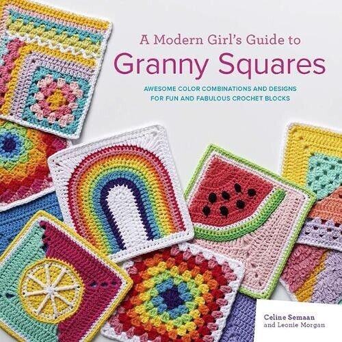 Crochet A Modern Girls Guide to Granny Squares