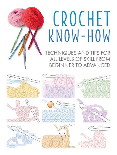 Crochet Know-How For Beginners to Advanced